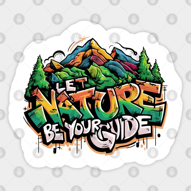 Let Nature Be Your Guide, Nature Graffiti Design Sticker by RazorDesign234